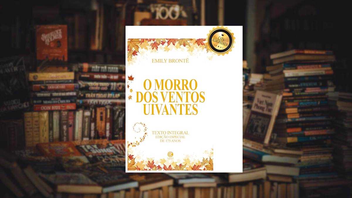 Capa do livro O Morro dos Ventos Uivantes - Edição de Luxo Almofadada