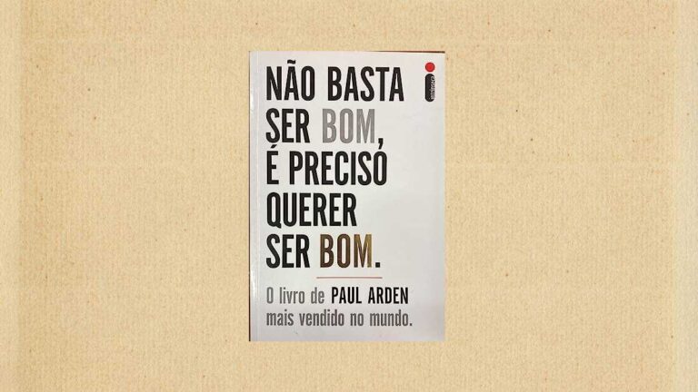 Capa do livro Não Basta Ser Bom, É Preciso Querer Ser Bom