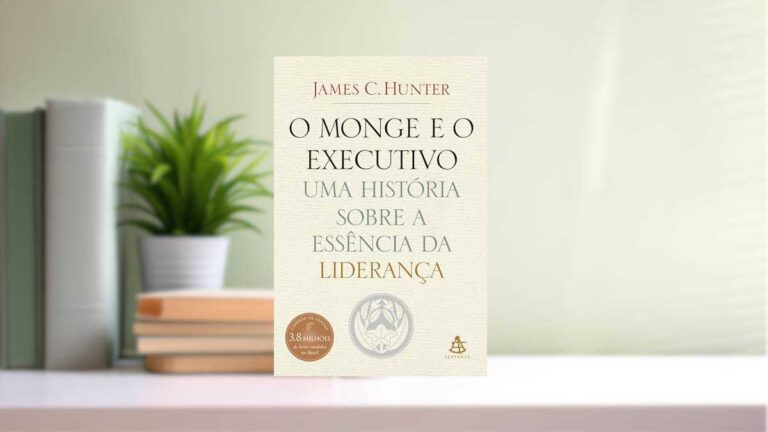 Capa do livro O monge e o executivo: Uma história sobre a essência da liderança