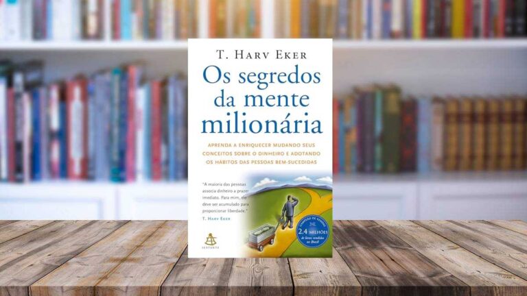 Capa do livro Os segredos da mente milionária: Aprenda a enriquecer mudando seus conceitos sobre o dinheiro e adotando os hábitos das pessoas bem-sucedidas