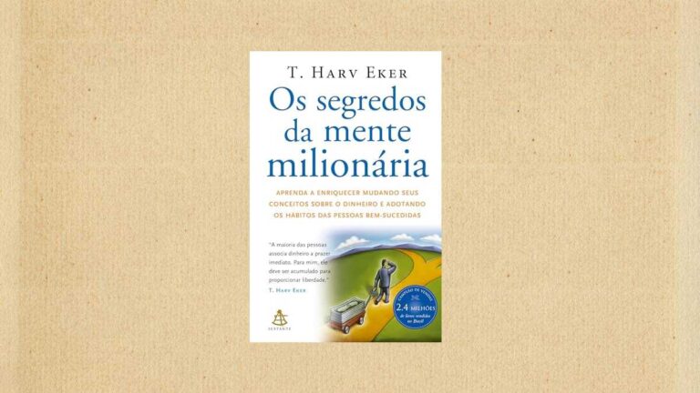 Capa do livro Os segredos da mente milionária: Aprenda a enriquecer mudando seus conceitos sobre o dinheiro e adotando os hábitos das pessoas bem-sucedidas